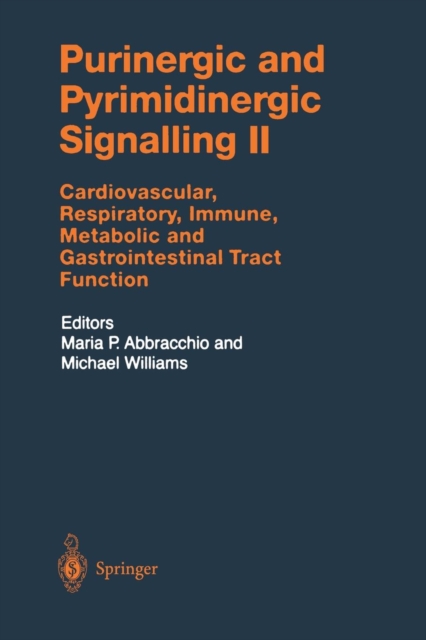 Purinergic and Pyrimidinergic Signalling II : Cardiovascular, Respiratory, Immune, Metabolic and Gastrointestinal Tract Function, Paperback / softback Book