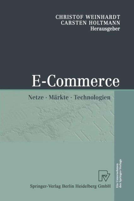 E-Commerce : Netze, Markte, Technologien, Paperback / softback Book