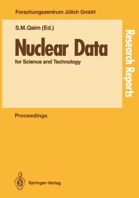 Nuclear Data for Science and Technology : Proceedings of an International Conference, held at the Forschungszentrum Julich, Fed. Rep. of Germany, 13-17 May 1991, Paperback / softback Book