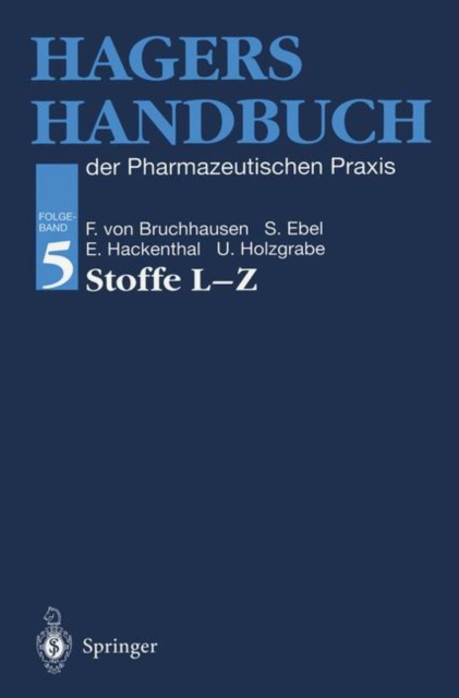 Hagers Handbuch der Pharmazeutischen Praxis : Folgeband 5: Stoffe L-Z, Paperback / softback Book
