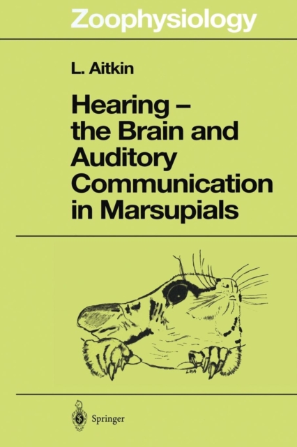 Hearing - the Brain and Auditory Communication in Marsupials, Paperback / softback Book