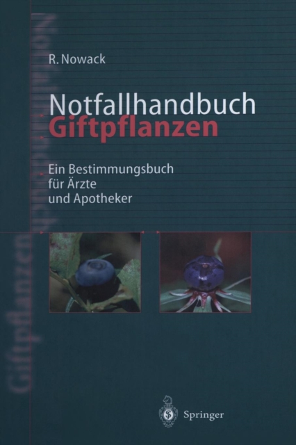 Notfallhandbuch Giftpflanzen : Ein Bestimmungsbuch Fur AErzte Und Apotheker, Paperback / softback Book