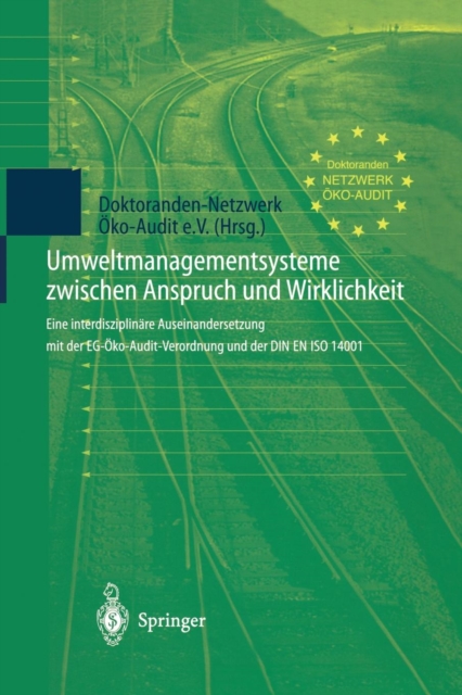 Umweltmanagementsysteme zwischen Anspruch und Wirklichkeit : Eine interdisziplinare Auseinandersetzung mit der EG-OEko-Audit-Verordnung und der DIN EN ISO 14001, Paperback / softback Book