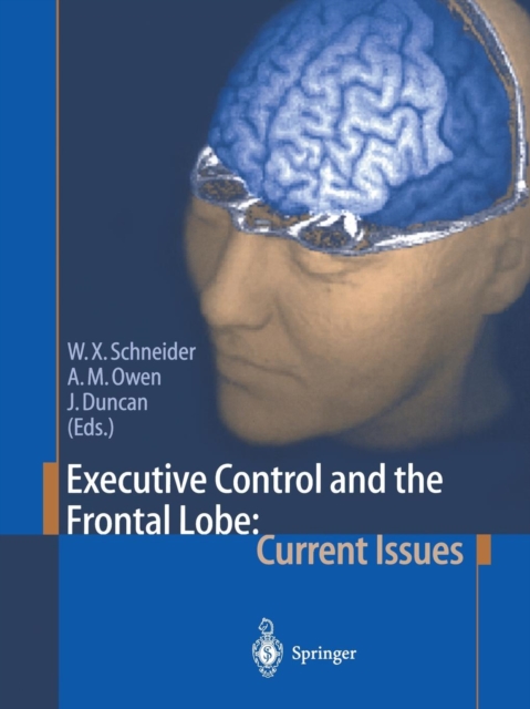 Executive Control and the Frontal Lobe: Current Issues, Paperback / softback Book