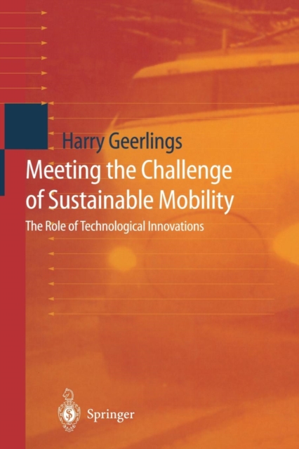 Meeting the Challenge of Sustainable Mobility : The Role of Technological Innovations, Paperback / softback Book
