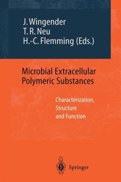 Microbial Extracellular Polymeric Substances : Characterization, Structure and Function, Paperback / softback Book