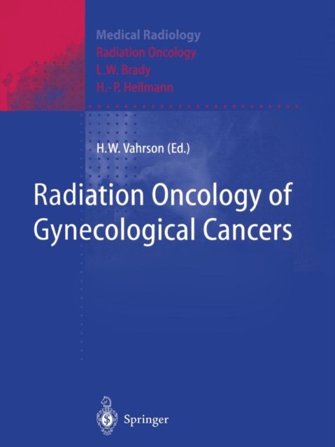 Radiation Oncology of Gynecological Cancers, Paperback / softback Book