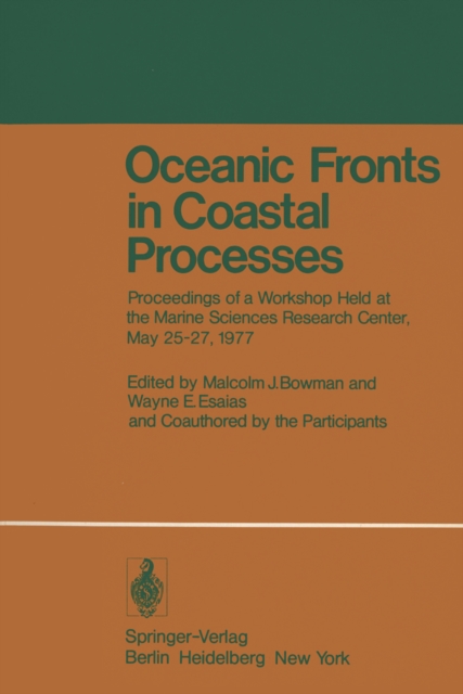 Oceanic Fronts in Coastal Processes : Proceedings of a Workshop Held at the Marine Sciences Research Center, May 25-27, 1977, PDF eBook