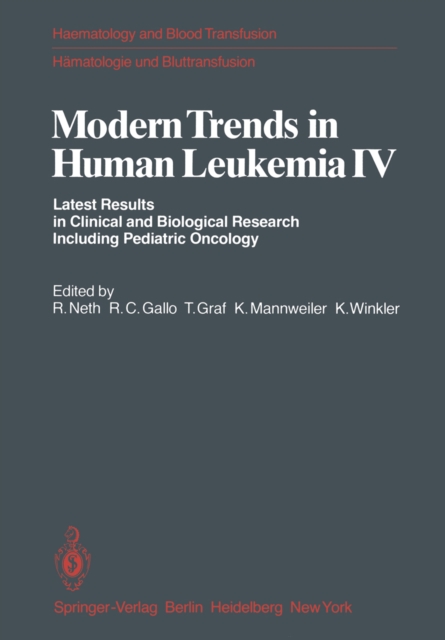 Modern Trends in Human Leukemia IV : Latest Results in Clinical and Biological Research Including Pediatric Oncology, PDF eBook