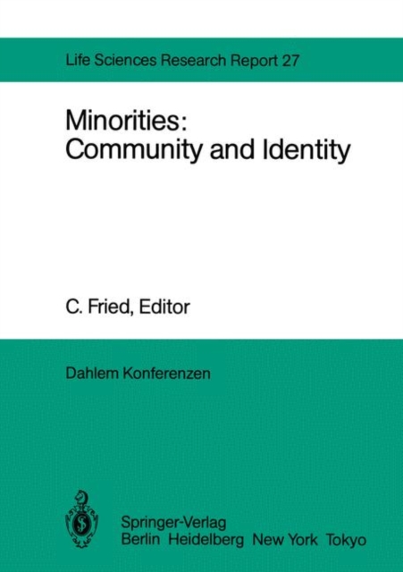 Minorities: Community and Identity : Report of the Dahlem Workshop on Minorities: Community and Identity Berlin 1982, Nov. 28 - Dec. 3, Paperback / softback Book