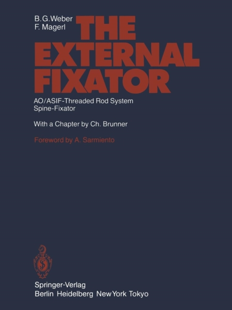 The External Fixator : AO/ASIF-Threaded Rod System Spine-Fixator, Paperback / softback Book
