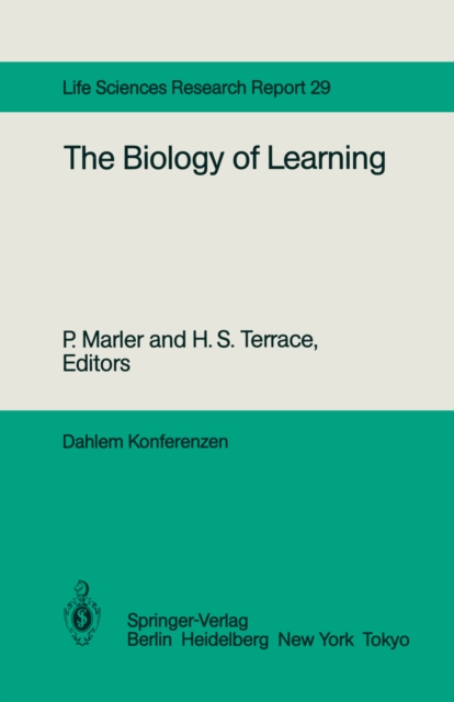 The Biology of Learning : Report of the Dahlem Workshop on the Biology of Learning Berlin, 1983, October 23-28, PDF eBook