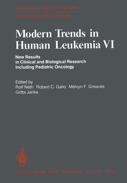 Modern Trends in Human Leukemia VI : New Results in Clinical and Biological Research Including Pediatric Oncology, PDF eBook