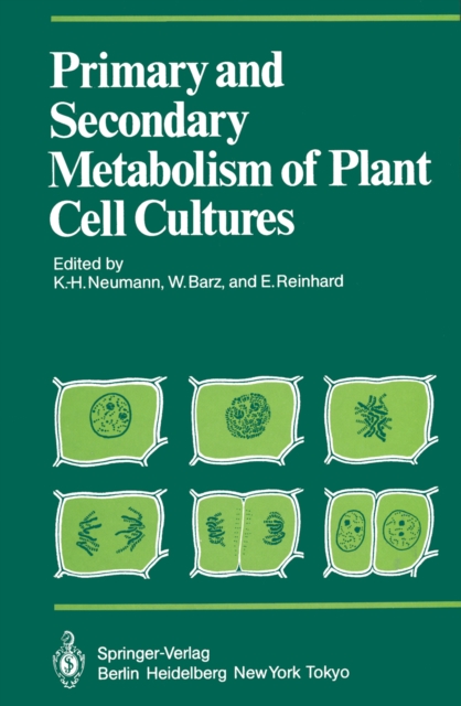 Primary and Secondary Metabolism of Plant Cell Cultures : Part 1: Papers from a Symposium held in Rauischholzhausen, Germany in 1981, PDF eBook