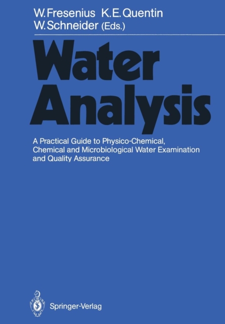 Water Analysis : A Practical Guide to Physico-Chemical, Chemical and Microbiological Water Examination and Quality Assurance, Paperback / softback Book