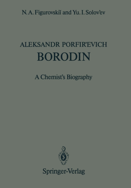 Aleksandr Porfir'evich Borodin : A Chemist's Biography, PDF eBook