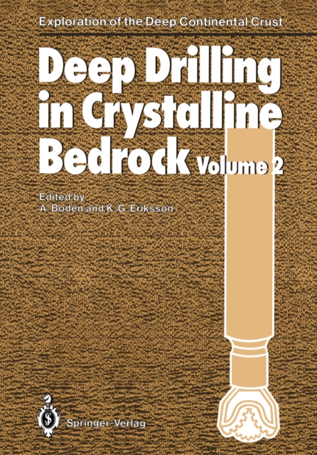 Deep Drilling in Crystalline Bedrock : Volume 2: Review of Deep Drilling Projects, Technology, Sciences and Prospects for the Future, PDF eBook