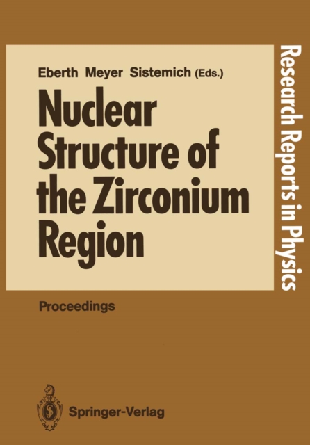 Nuclear Structure of the Zirconium Region : Proceedings of the International Workshop, Bad Honnef, Fed. Rep. of Germany, April 24-28, 1988, PDF eBook