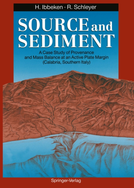 Source and Sediment : A Case Study of Provenance and Mass Balance at an Active Plate Margin (Calabria, Southern Italy), PDF eBook