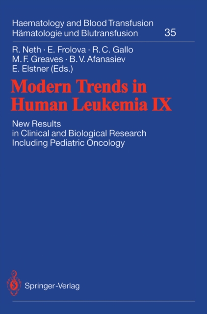 Modern Trends in Human Leukemia IX : New Results in Clinical and Biological Research Including Pediatric Oncology, PDF eBook