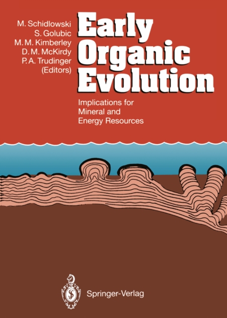 Early Organic Evolution : Implications for Mineral and Energy Resources, PDF eBook