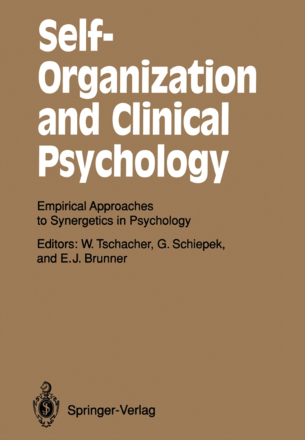 Self-Organization and Clinical Psychology : Empirical Approaches to Synergetics in Psychology, PDF eBook