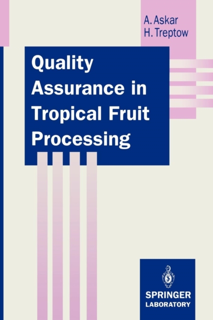 Quality Assurance in Tropical Fruit Processing, Paperback / softback Book