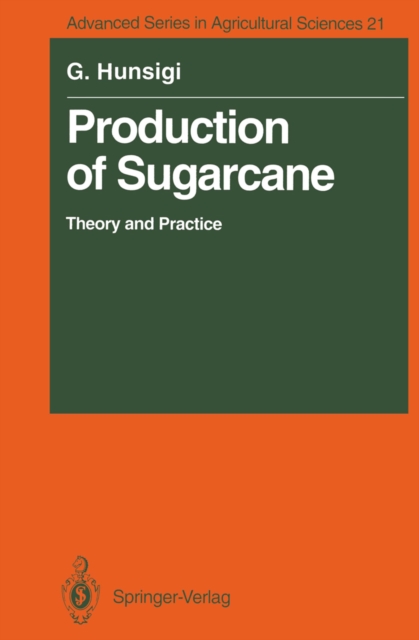 Production of Sugarcane : Theory and Practice, PDF eBook