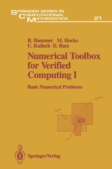 Numerical Toolbox for Verified Computing I : Basic Numerical Problems Theory, Algorithms, and Pascal-XSC Programs, Paperback / softback Book