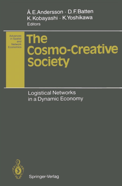 The Cosmo-Creative Society : Logistical Networks in a Dynamic Economy, PDF eBook