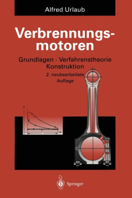 Verbrennungsmotoren : Grundlagen, Verfahrenstheorie, Konstruktion, Paperback / softback Book