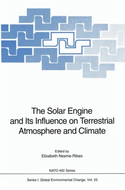 The Solar Engine and Its Influence on Terrestrial Atmosphere and Climate, Paperback / softback Book