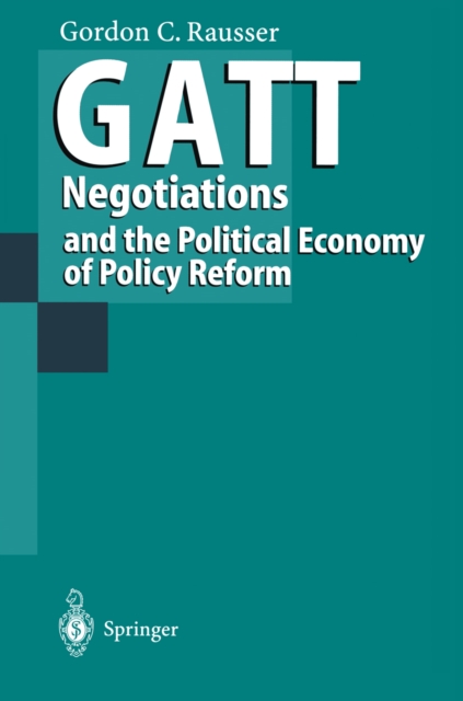 GATT Negotiations and the Political Economy of Policy Reform, PDF eBook