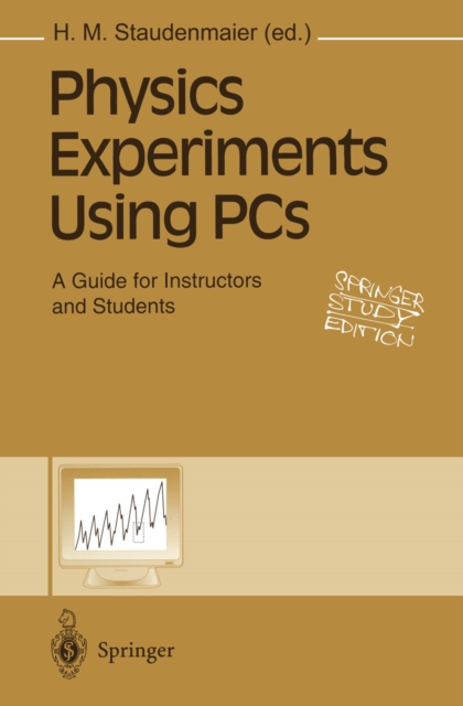 Physics Experiments Using PCs : A Guide for Instructors and Students, PDF eBook