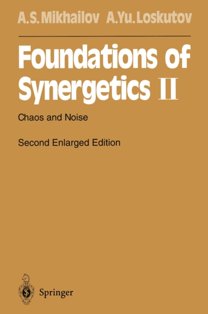 Foundations of Synergetics II : Chaos and Noise, PDF eBook