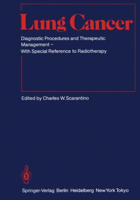 Lung Cancer : Diagnostic Procedures and Therapeutic Management With Special Reference to Radiotherapy, Paperback / softback Book