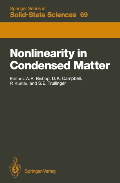 Nonlinearity in Condensed Matter : Proceedings of the Sixth Annual Conference, Center for Nonlinear Studies, Los Alamos, New Mexico, 5-9 May, 1986, PDF eBook