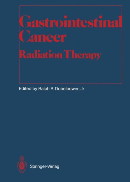 Gastrointestinal Cancer : Radiation Therapy, Paperback / softback Book