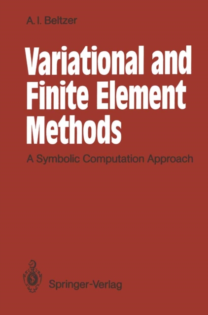 Variational and Finite Element Methods : A Symbolic Computation Approach, PDF eBook