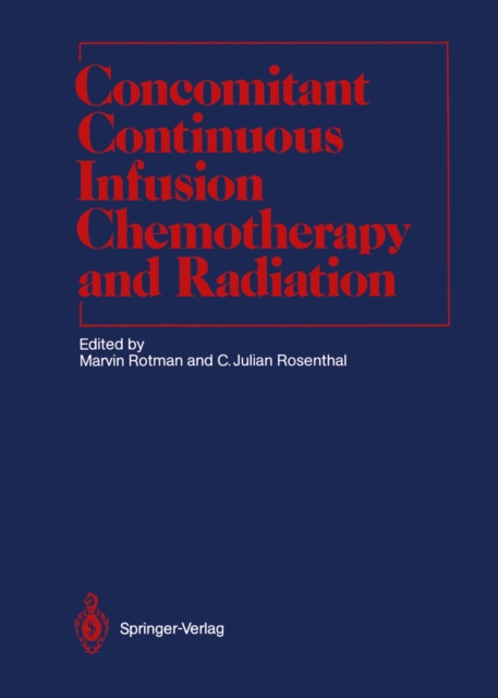 Concomitant Continuous Infusion Chemotherapy and Radiation, PDF eBook