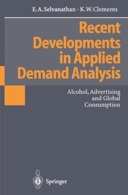 Recent Developments in Applied Demand Analysis : Alcohol, Advertising and Global Consumption, Paperback / softback Book