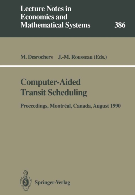 Computer-Aided Transit Scheduling : Proceedings of the Fifth International Workshop on Computer-Aided Scheduling of Public Transport held in Montreal, Canada, August 19-23, 1990, PDF eBook