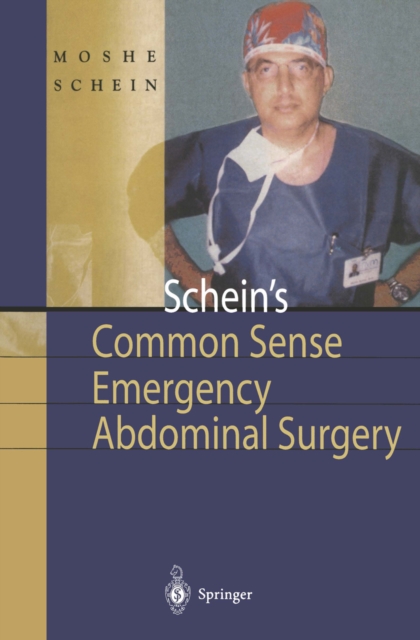 Schein's Common Sense Emergency Abdominal Surgery : A Small Book for Residents, Thinking Surgeons and Even Students, PDF eBook