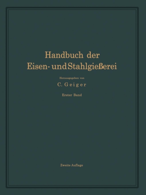 Handbuch Der Eisen- Und Stahlgiesserei : Erster Band Grundlagen, Paperback / softback Book