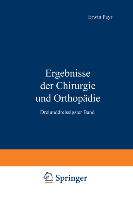 Ergebnisse Der Chirurgie Und Orthopadie : Dreiunddreissigster Band, Paperback / softback Book