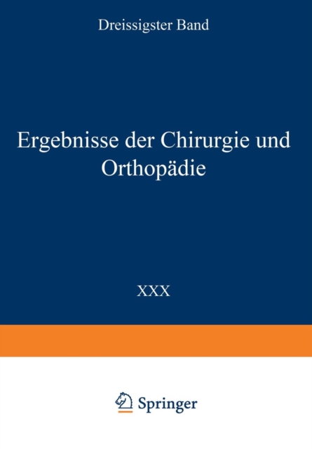Ergebnisse Der Chirurgie Und Orthopadie : Dreissigster Band, Paperback / softback Book
