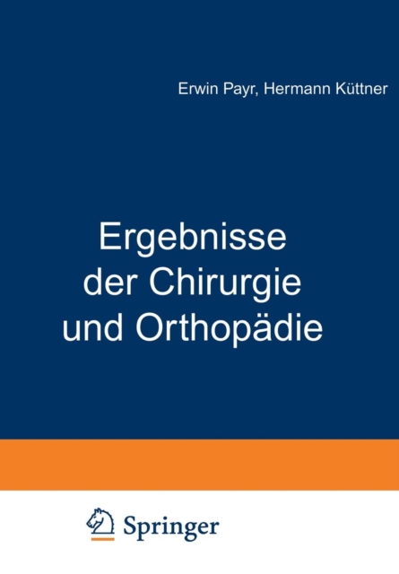 Ergebnisse Der Chirurgie Und Orthopadie : Achtzehnter Band, Paperback / softback Book