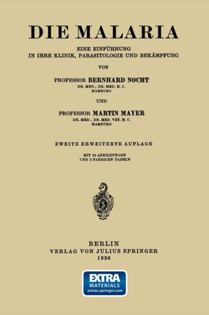 Die Malaria : Eine Einfuhrung in Ihre Klinik, Parasitologie Und Bekampfung, Paperback / softback Book