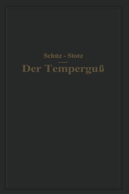 Der Temperguss : Ein Handbuch Fur Den Praktiker Und Studierenden, Paperback / softback Book