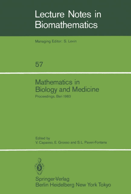 Mathematics in Biology and Medicine : Proceedings of an International Conference held in Bari, Italy, July 18-22, 1983, PDF eBook